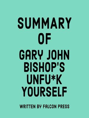 cover image of Summary of Gary John Bishop's Unfu*k Yourself